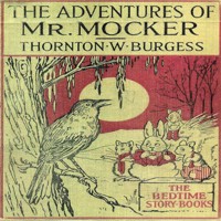 The Adventures of Mr. Mocker - Thornton W. Burgess - Hörbuch