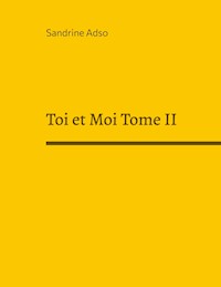 Toi et Moi Tome II - Sandrine Adso - E-Book
