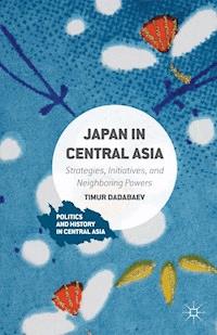 Japan in Central Asia - Timur Dadabaev - E-Book