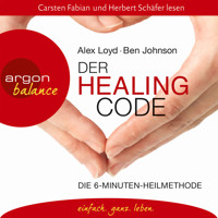 Der Healing Code - Die 6-Minuten-Heilmethode (Gekürzte Fassung) - Alex Loyd - Hörbuch