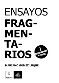 Ensayos fragmentarios - Mariano Gómez Luque - E-Book