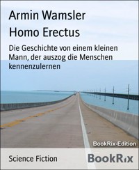 Homo Erectus - Armin Wamsler - E-Book
