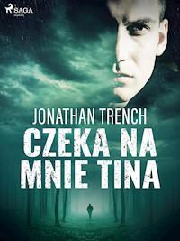 Czeka na mnie Tina - Jonathan Trench - E-Book
