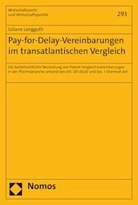 Pay-for-Delay-Vereinbarungen im transatlantischen Vergleich - Juliane Langguth - E-Book