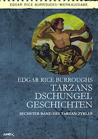 TARZANS DSCHUNGELGESCHICHTEN - Edgar Rice Burroughs - E-Book