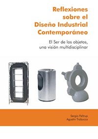 REFLEXIONES SOBRE EL DISEÑO INDUSTRIAL CONTEMPORANEO - Sergio Feltrup - E-Book