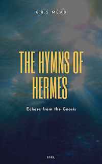 The Hymns of Hermes - G. R. S. Mead - E-Book