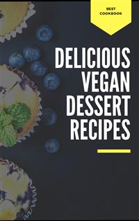 Delicious Vegan Dessert Recipes - Of Ellya - E-Book