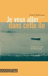 Je veux aller dans cette île - Lim Chul-woo - E-Book