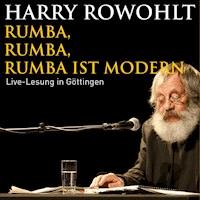 Rumba, Rumba, Rumba ist modern - Harry Rowohlt - Hörbuch