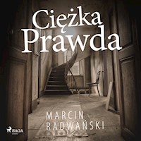 Ciężka prawda - Marcin Radwański - Hörbuch