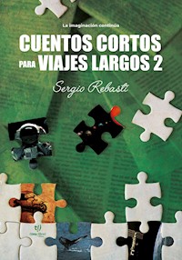 Cuentos cortos para viajes largos 2 - Sergio Alejandro Rebasti - E-Book