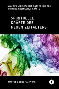 Spirituelle Kräfte des neuen Zeitalters - Martin Kamphuis - E-Book