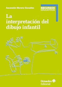 La interpretación del dibujo infantil - Ascensión Moreno González - E-Book
