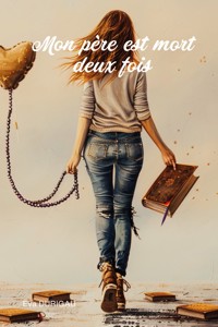 Mon père est mort deux fois - Eva Durigau - E-Book