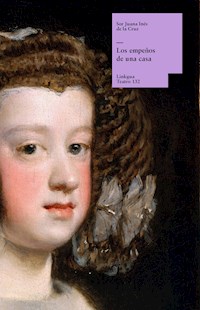 Los empeños de una casa - Sor Juana Inés de la Cruz - E-Book