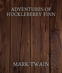 Adventures of Huckleberry Finn - Mark Twain - E-Book