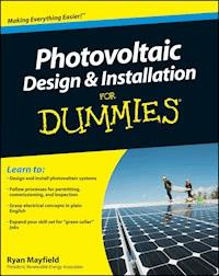 Photovoltaic Design and Installation For Dummies - Ryan Mayfield - E-Book