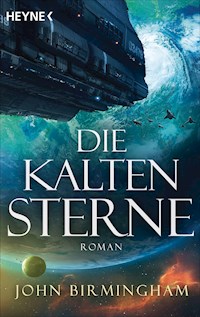 Die kalten Sterne - John Birmingham - E-Book