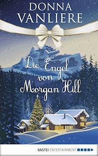Die Engel von Morgan Hill - Donna VanLiere - E-Book