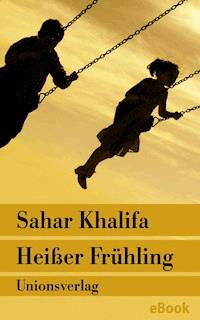 Heißer Frühling - Sahar Khalifa - E-Book