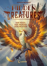 Hidden Creatures (Band 2) - Der Vogel der tausend Geschichten - Кияш Монсеф - E-Book