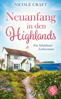 Neuanfang in den Highlands - Nicole Craft - E-Book