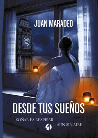 Desde tus sueños - Juan Maradeo - E-Book