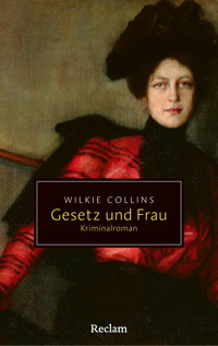 Gesetz und Frau. Kriminalroman - Wilkie Collins - E-Book