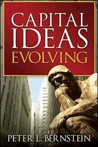Capital Ideas Evolving - Peter L. Bernstein - E-Book