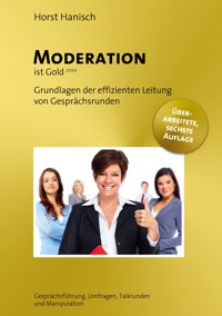 Moderation ist Gold - Horst Hanisch - E-Book