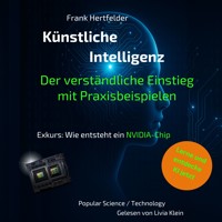 Künstliche Intelligenz: Der verständliche Einstieg mit Praxisbeispielen - Frank Hertfelder - Hörbuch