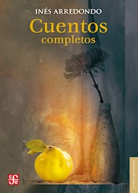 Cuentos completos - Inés Arredondo - E-Book