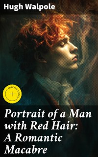 Portrait of a Man with Red Hair: A Romantic Macabre - Hugh Walpole - E-Book