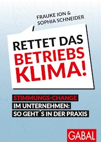 Rettet das Betriebsklima! - Frauke Ion - E-Book