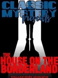 The House on the Borderland - William Hope Hodgson - E-Book