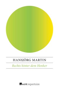 Rechts hinter dem Henker - Hansjörg Martin - E-Book