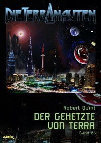 DIE TERRANAUTEN, Band 86: DER GEHETZTE VON TERRA - Robert Quint - E-Book