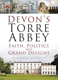 Devon's Torre Abbey - Dr Michael Rhodes - E-Book