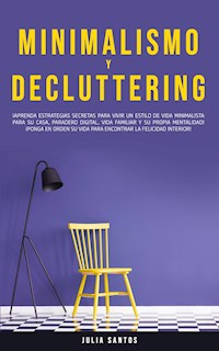 Minimalismo y Decluttering - Julia Santos - E-Book
