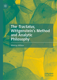 The Tractatus, Wittgenstein's Method and Analytic Philosophy - Nikolay Milkov - E-Book
