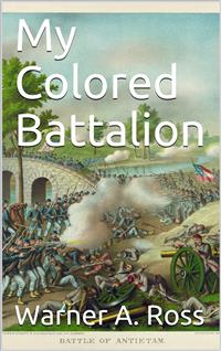 My Colored Battalion - Warner A. Ross - E-Book