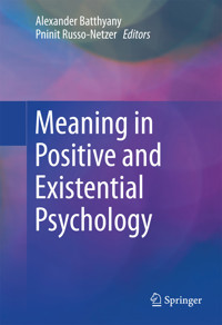Meaning in Positive and Existential Psychology -  - E-Book