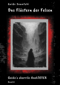 Das Flüstern der Felsen - Guido Sawatzki - E-Book