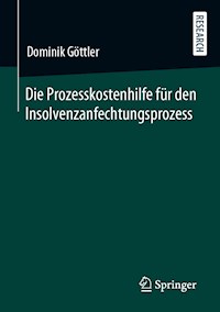 Die Prozesskostenhilfe für den Insolvenzanfechtungsprozess - Dominik Göttler - E-Book