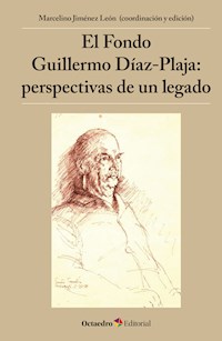 El Fondo Guillermo Díaz-Plaja: perspectivas de un legado - Marcelino Jiménez León - E-Book