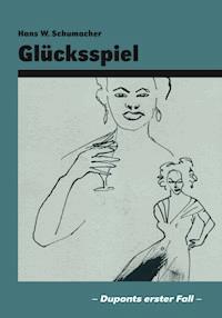 Glücksspiel - Hans W. Schumacher - E-Book