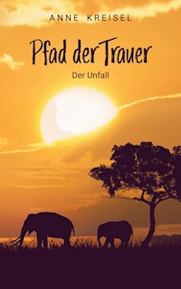 Pfad der Trauer - Anne Kreisel - E-Book