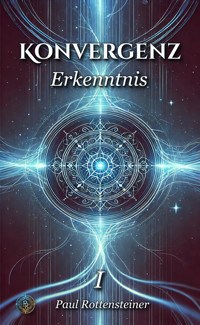 Konvergenz-Erkenntnis - Paul Rottensteiner - E-Book