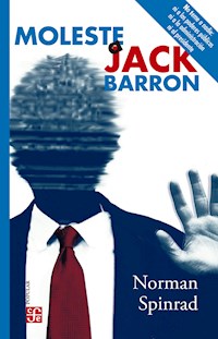 Moleste a Jack Barron - Norman Spinrad - E-Book